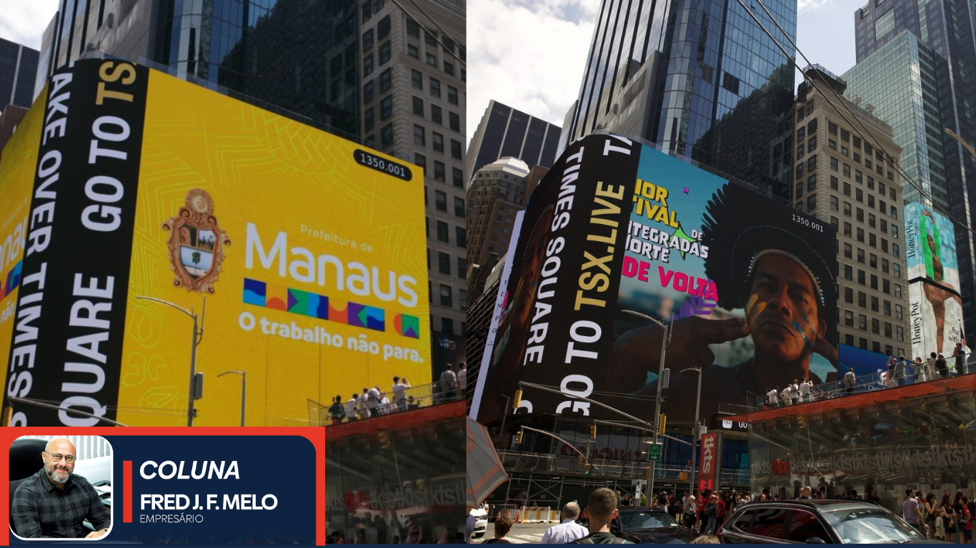 🔶 Coluna 85 de Fred Melo | Manaus precisa de competência, não do brilho da Times Square